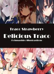 The thumbnail of [Traco Strawberry (こうましろ)] Delicious Traco (よろず)