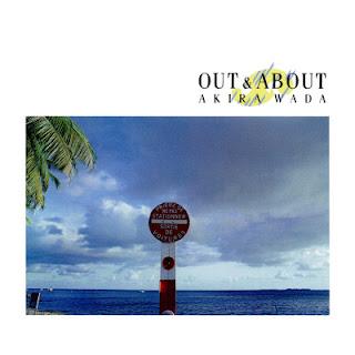 [Album] 和田アキラ / Akira Wada – Out & About (2020 remaster) (1983~2020/Flac/RAR)