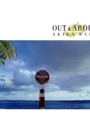 The thumbnail of [Album] 和田アキラ / Akira Wada – Out & About (2020 remaster) (1983~2020/Flac/RAR)