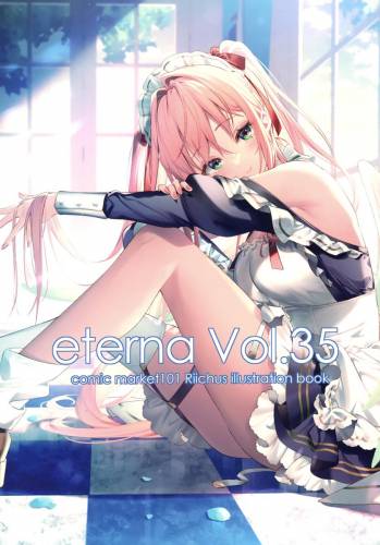 (C101) [eterna-radiare (りいちゅ)] eterna Vol.35 (よろず)