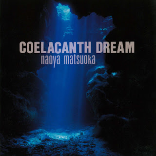 The thumbnail of [Album] 松岡直也 – シーラカンスの夢 / Naoya Matsuoka – Coelacanth Dream (1996~2017/Flac/RAR)