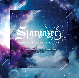 The thumbnail of [Single] Animelo Summer Live 2024 Theme Song:Stargazer (2024.06.14/MP3+Flac/RAR)