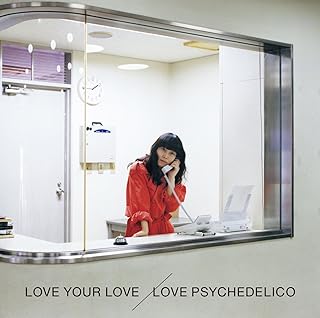 The thumbnail of [Album] LOVE PSYCHEDELICO – Love Your Love (2017.07.05/MP3/RAR)