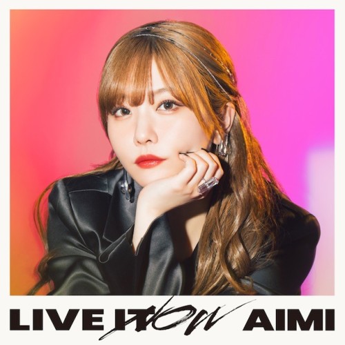 The thumbnail of [Album] 愛美 (Aimi) – LIVE IT NOW [FLAC / 24bit Lossless / WEB] [2024.06.12]