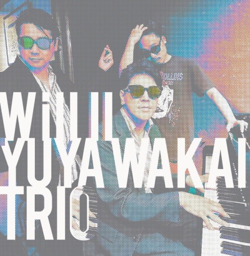 The thumbnail of [Album] 若井優也トリオ (Yuya Wakai Trio) – Will II [FLAC / 24bit Lossless / WEB] [2024.05.29]