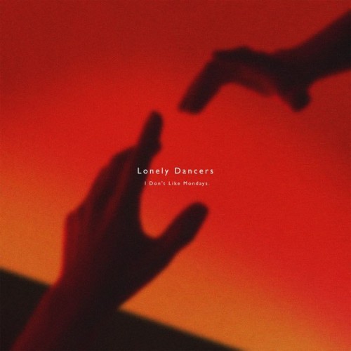 The thumbnail of [Single] I Don’t Like Mondays. – Lonely Dancers [FLAC / WEB] [2024.06.26]