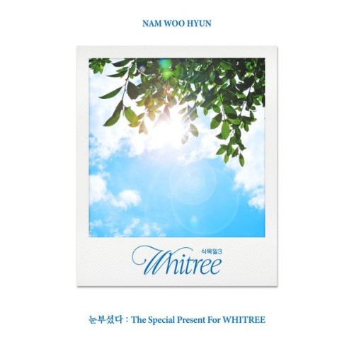 The thumbnail of [Single] Nam Woo Hyun (남우현) – Sunshine – The Special Present For WHITREE (Arbor Day 3 Live Ver.) [2024.06.25]