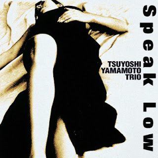 The thumbnail of [Album] Tsuyoshi Yamamoto Trio – Speak Low (1999~2001/Flac/RAR)