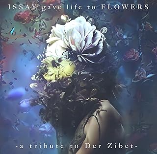 [Album] オムニバス – ISSAY gave life to FLOWERS -a tribute to Der Zibet- (2024.07.06/MP3+Flac/RAR)