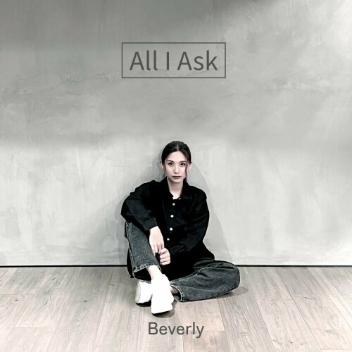 The thumbnail of [Single] Beverly – All I Ask [FLAC / WEB] [2024.09.18]