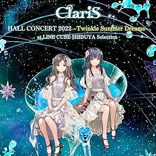 The thumbnail of [Album] ClariS HALL CONCERT 2022 ~Twinkle Summer Dreams~ at LINE CUBE SHIBUYA Selection (2024.10.20/MP3+Hi-Res FLAC/RAR)